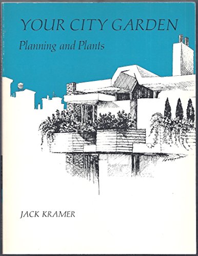 Stock image for Your city garden;: Planning and plants for sale by Wonder Book
