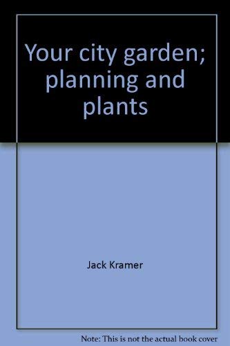 9780684130293: Your city garden;: Planning and plants