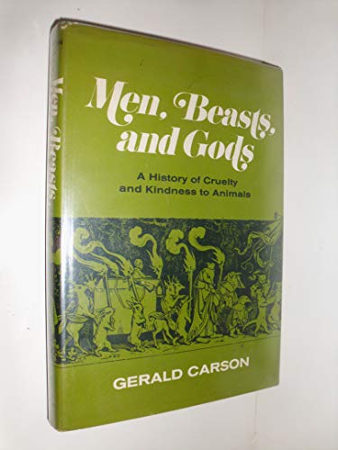 Beispielbild fr Men, Beasts, and Gods: A History of Cruelty and Kindness to Animals zum Verkauf von Powell's Bookstores Chicago, ABAA