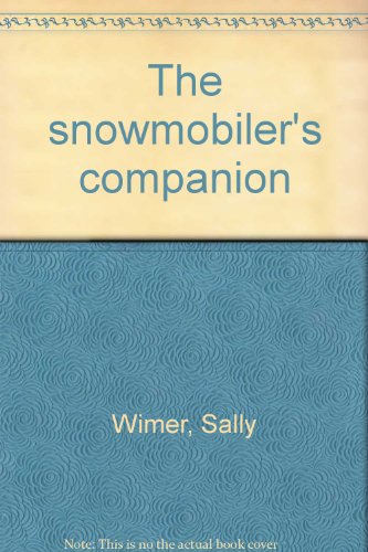 Imagen de archivo de The snowmobiler's companion a la venta por ThriftBooks-Dallas