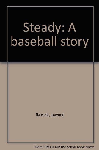 Imagen de archivo de Steady A Baseball Story a la venta por Foster Books, Board of Directors FABA
