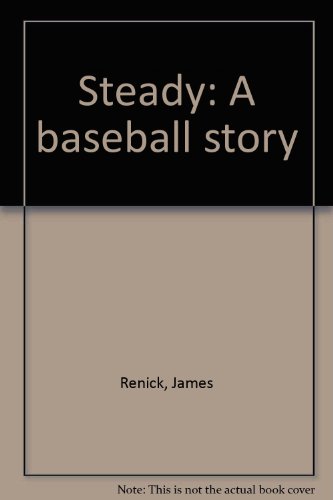 Stock image for Steady A Baseball Story for sale by Foster Books, Board of Directors FABA