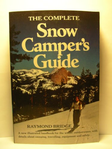 Stock image for The Complete Snow Camper's Guide for sale by Wonder Book