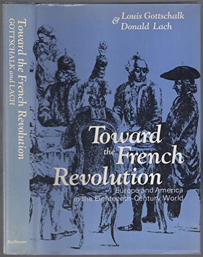 Beispielbild fr Toward the French Revolution : Europe and America in the Eighteenth-Century World zum Verkauf von Better World Books