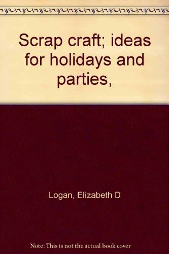9780684132068: Scrap craft; ideas for holidays and parties,