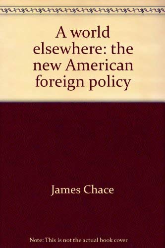 

A world elsewhere: The new American foreign policy