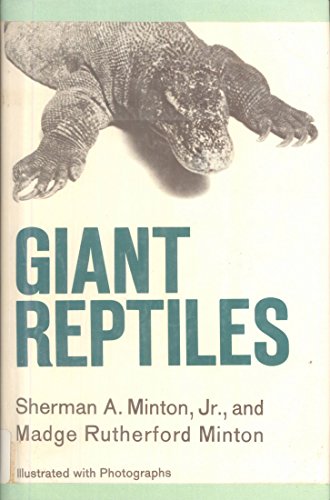 Giant reptiles by Minton, Sherman A