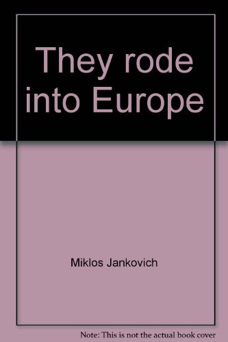 9780684133041: They rode into Europe;: The fruitful exchange in the arts of horsemanship between East and West