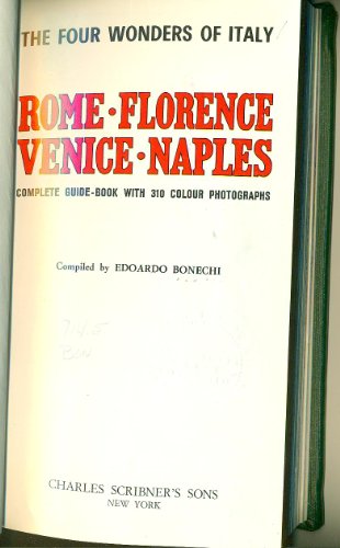 9780684133157: The four wonders of Italy: Rome, Florence, Venice, Naples;: Complete guide-book with 310 colour photographs