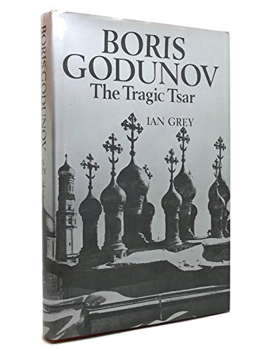 Beispielbild fr Boris Godunov : The Tragic Tsar zum Verkauf von Better World Books