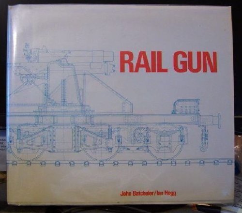 Rail gun (9780684133423) by Batchelor, John H.;Hogg, Ian V.