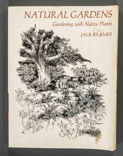 Stock image for Natural Gardens - Gardening With Native Plants for sale by Terrace Horticultural Books