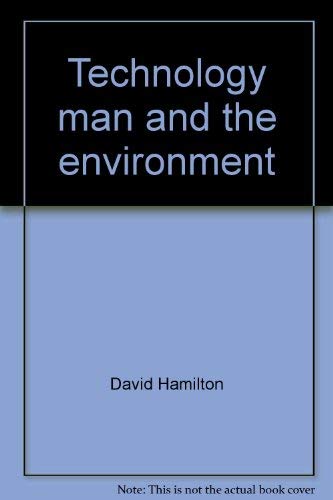 Imagen de archivo de Technology, Man, and the Environment a la venta por Better World Books