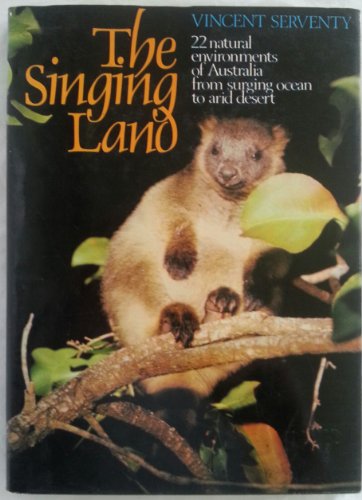 Imagen de archivo de The singing land: 22 natural environments of Australia from surging ocean to arid desert a la venta por The Oregon Room - Well described books!