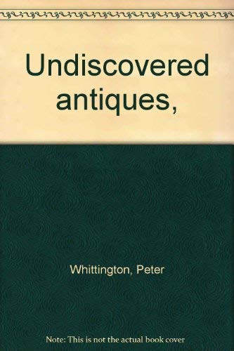 Stock image for Undiscovered Antiques for sale by Booketeria Inc.