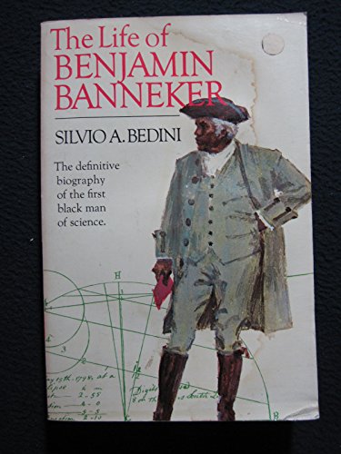 The Life of Benjamin Banneker (cover subtitle: The Definitive Biography of the First Black Man of...