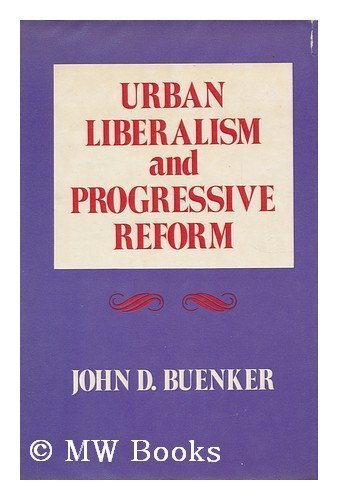Beispielbild fr Urban Liberalism and Progressive Reform zum Verkauf von Better World Books