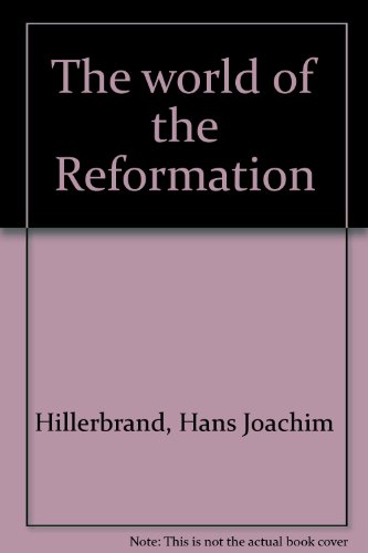 Beispielbild fr The World of the Reformation zum Verkauf von Foggy Mountain Books
