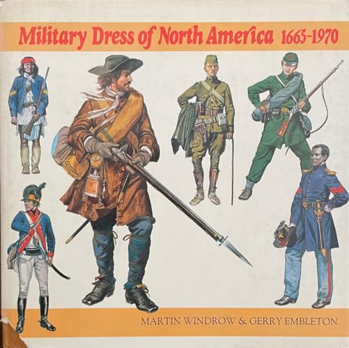Beispielbild fr Military Dress of North America 1665-1970 zum Verkauf von Antiquariat Armebooks