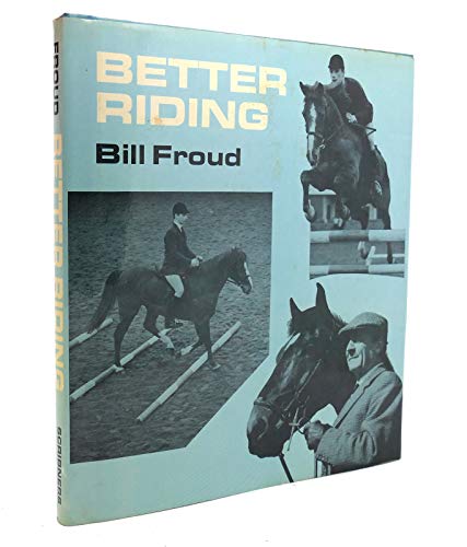 9780684135618: Title: Better Riding