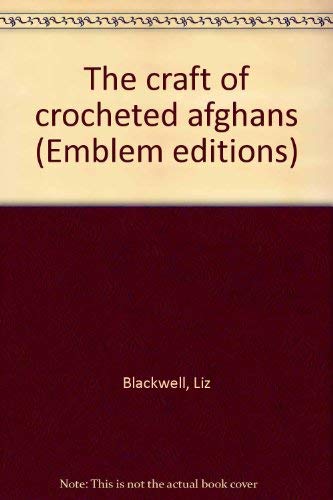 9780684135748: The craft of crocheted afghans (Emblem editions)