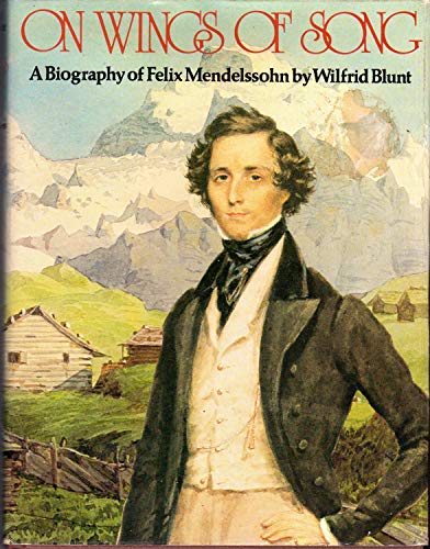 Imagen de archivo de On Wings of Song. A Biography of Felix Mendelssohn a la venta por WorldofBooks