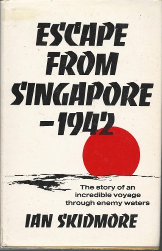 Stock image for Escape from Singapore, 1942;: The story of an incredible voyage through enemy waters for sale by ThriftBooks-Atlanta