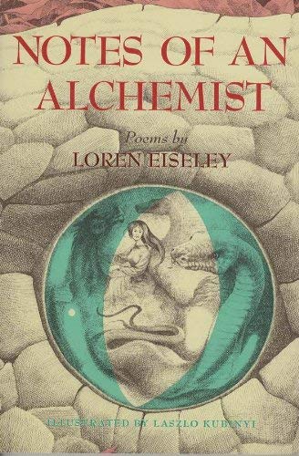 Notes of an Alchemist by Loren Eiseley Notes of an Alchemist by Loren Eiseley