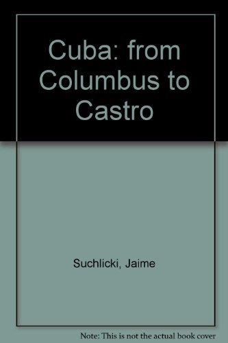 9780684137629: Cuba: from Columbus to Castro