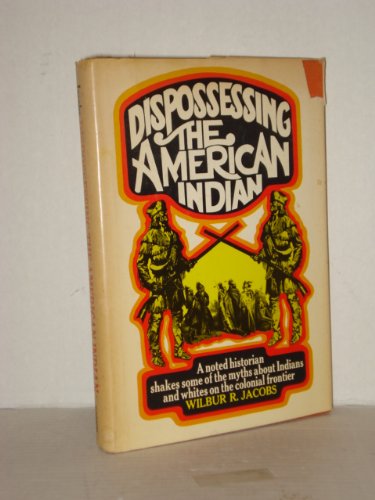 Stock image for Dispossessing the American Indian for sale by Better World Books