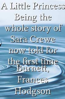 Beispielbild fr A Little Princess: Being the Whole Story of Sara Crewe Now Told for the First Time. zum Verkauf von Wonder Book