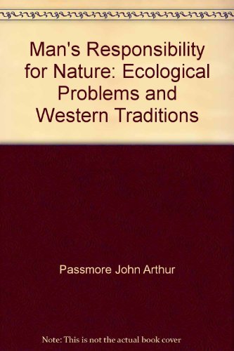 Imagen de archivo de Man's Responsibility for Nature : Ecological Problems and Western Traditions a la venta por Better World Books