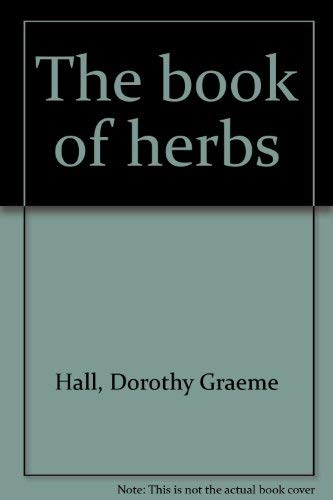 The book of herbs (9780684138220) by Hall, Dorothy Graeme