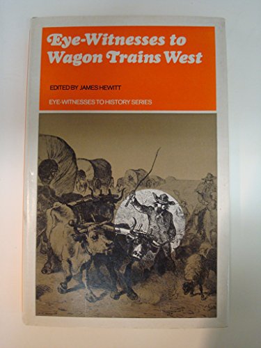 Eye-Witnesses to Wagon Trains West