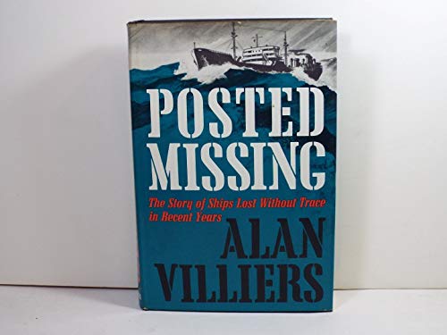 9780684138718: Posted missing : the story of ships lost without trace in recent years / by Alan Villiers