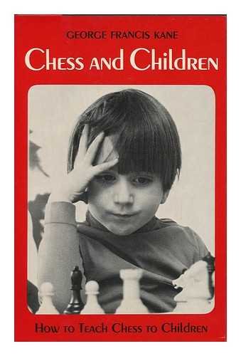 Beispielbild fr Chess and children / by George Francis Kane zum Verkauf von AwesomeBooks