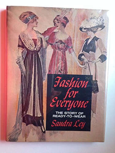 Imagen de archivo de Fashion for Everyone The Story of Ready-to-Wear 1870's-1970's a la venta por Better World Books