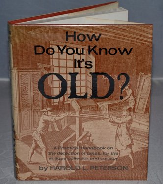 Beispielbild fr How do you know it's old?: A practical handbook on the detection of fakes for the antique collector and curator, zum Verkauf von Thylacine Books