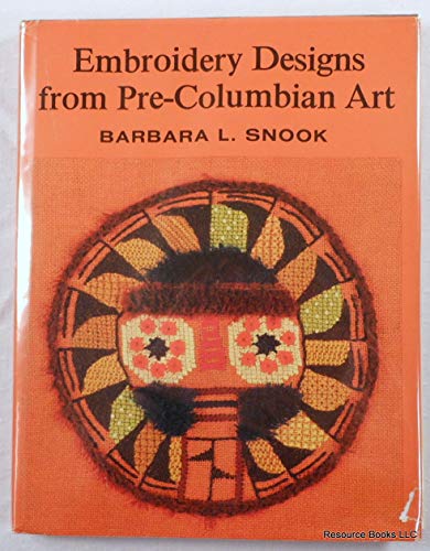 Stock image for Embroidery Designs from Pre-Columbian Art for sale by Books of the Smoky Mountains