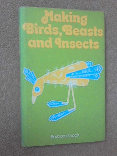 9780684140346: MAKING BIRDS, BEASTS AND INSECTS