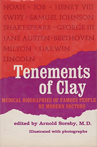 9780684140353: Tenements of Clay Medical Biographies of Famous People by Modern Doctors