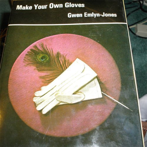 Beispielbild fr Make your own gloves zum Verkauf von Swan Trading Company