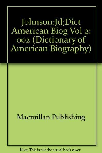 Stock image for Johnson:Jd;Dict American Biog Vol 2: 002 (Dictionary of American Biography) for sale by Ergodebooks