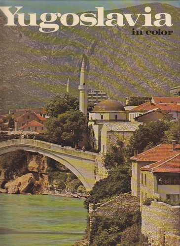 Yugoslavia in color (9780684141879) by F. A. H. Bloemendal