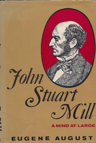Beispielbild fr John Stuart Mill: A mind at large zum Verkauf von Wonder Book
