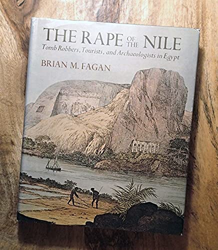 9780684142357: The Rape of the Nile : Tomb Robbers, Tourists, and Archaeologists in Egypt / Brian M. Fagan