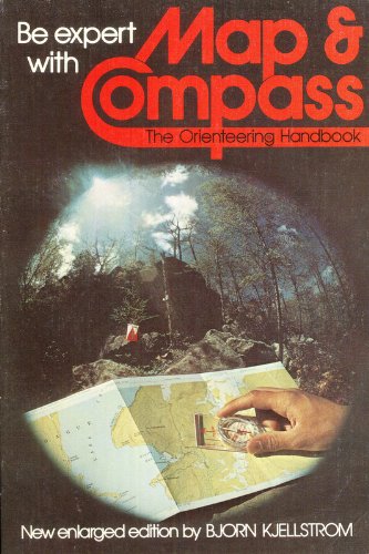 Beispielbild fr Be Expert With Map & Compass: The Complete "Orienteering" Handbook (Emblem Editions) zum Verkauf von SecondSale