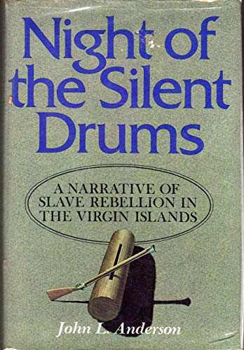 Beispielbild fr Night of the Silent Drums : A Narrative of Slave Rebellion in the Virgin Islands zum Verkauf von Les Livres des Limbes