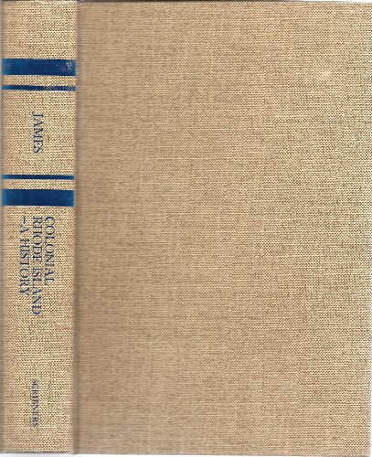 Colonial Rhode Island: A history (A History of the American colonies).