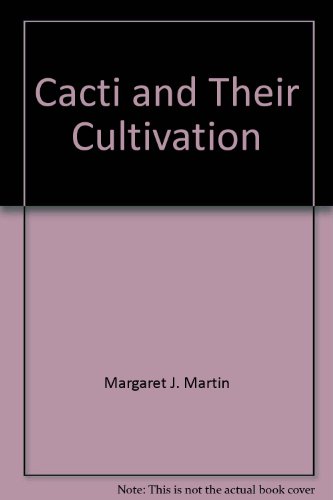 Imagen de archivo de Cacti and Their Cultivation a la venta por Better World Books